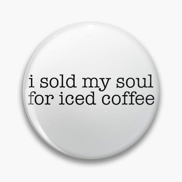 Item preview, i sold my soul for iced coffee designed and sold by LifeAsGeneration Z.