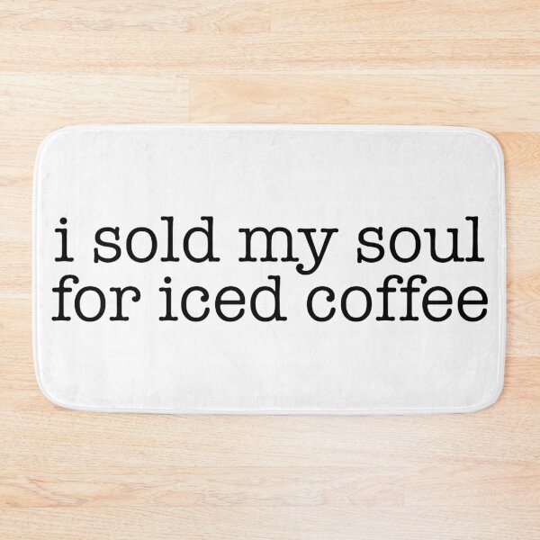 Item preview, i sold my soul for iced coffee designed and sold by LifeAsGeneration Z.