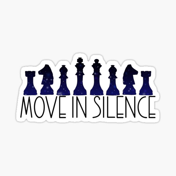 move in silence chess quotes
