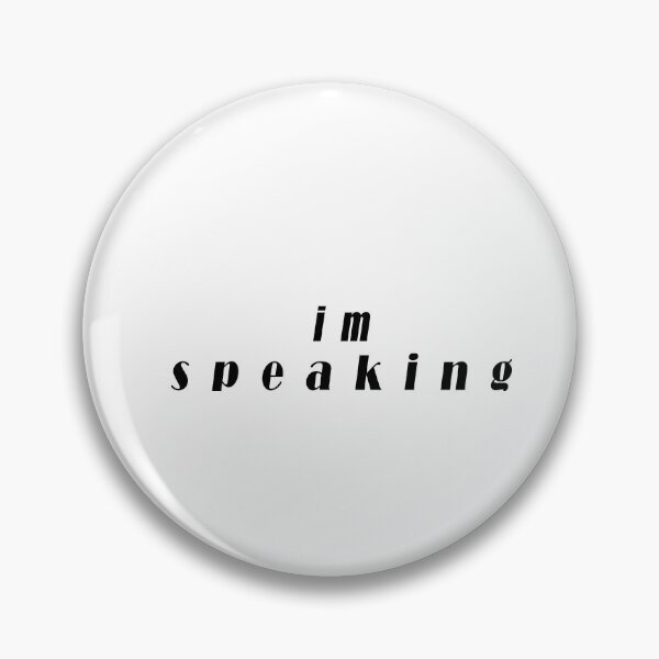 Item preview, I'm Speaking i'm Speaking i'm Speaking designed and sold by Snootstore.