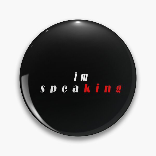 Item preview, I'm Speaking i'm Speaking i'm Speaking designed and sold by Snootstore.