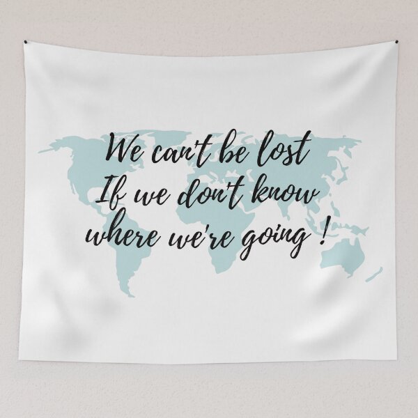 Item preview, We can't be lost if we don't know where we're going designed and sold by NelBo.