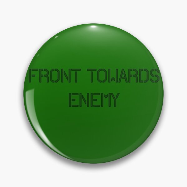 Item preview, Front Towards Enemy Claymore designed and sold by Sipsta.