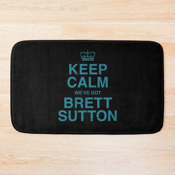 Item preview, Keep Calm we've got Brett Sutton designed and sold by Bubsart78.