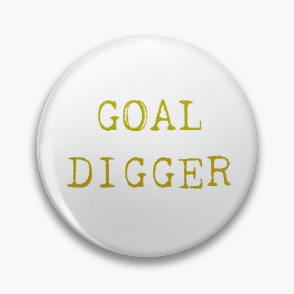 Item preview, goal digger designed and sold by Naomiblaine.