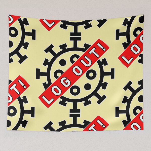 Item preview, Log out! designed and sold by ARTmanhART.