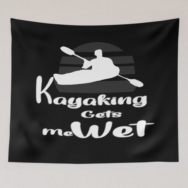 Item preview, Kayaking Gets Me Wet designed and sold by 0umStore.