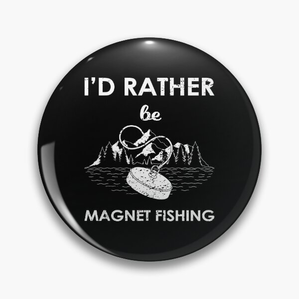 Item preview, I'd Rather Be Magnet Fishing product designed and sold by jakehughes2015.