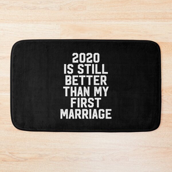 Item preview, 2020 is still better than my first marriage designed and sold by entwistle2.