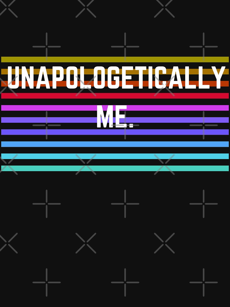 unapologetically me t shirt