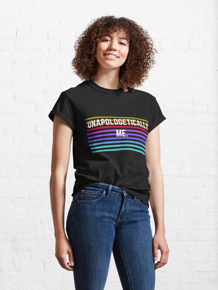 unapologetically me t shirt