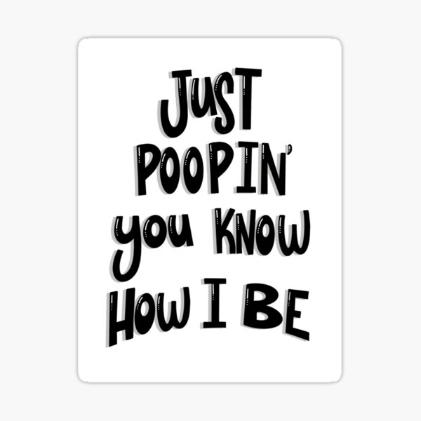 Michael Scott - Just Poopin’ You Know How I Be Sticker