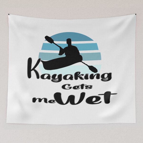 Item preview, Kayaking Gets Me Wet designed and sold by 0umStore.
