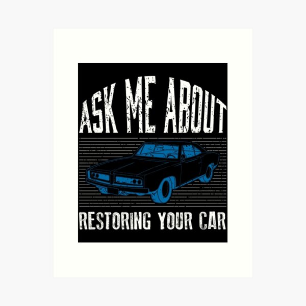 Item preview, Ask Me About Restoring Your Car Restoration product designed and sold by jakehughes2015.