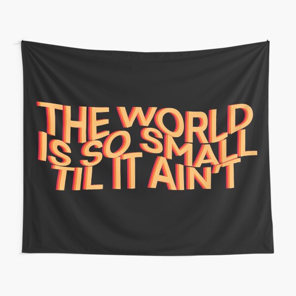 The world is so small Tapestry