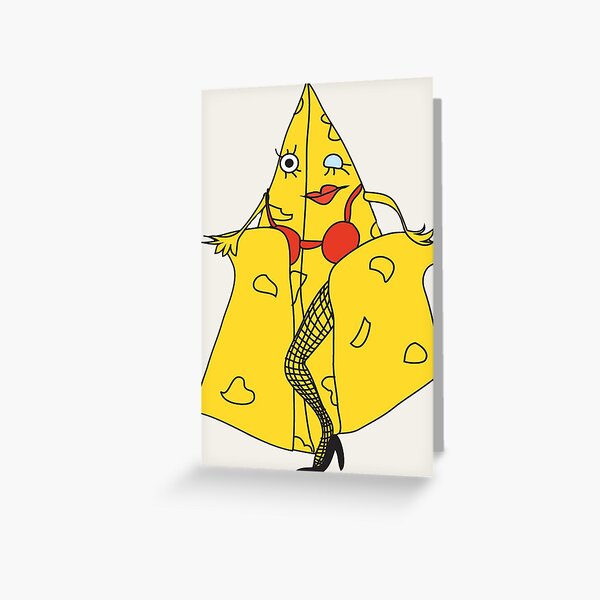 Sexy Cheese Greeting Card For Sale By Ewakinney Redbubble