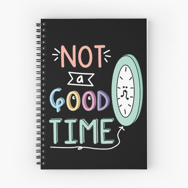 Item preview, Not a Good Time Quote designed and sold by TheBrightInk.