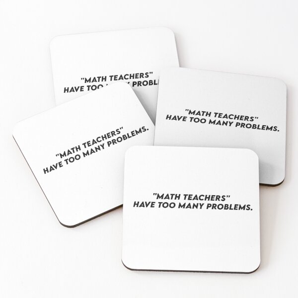 Item preview, Math teachers have too many problems, sarcastic humorous math teacher joke designed and sold by Art Wear Nation.