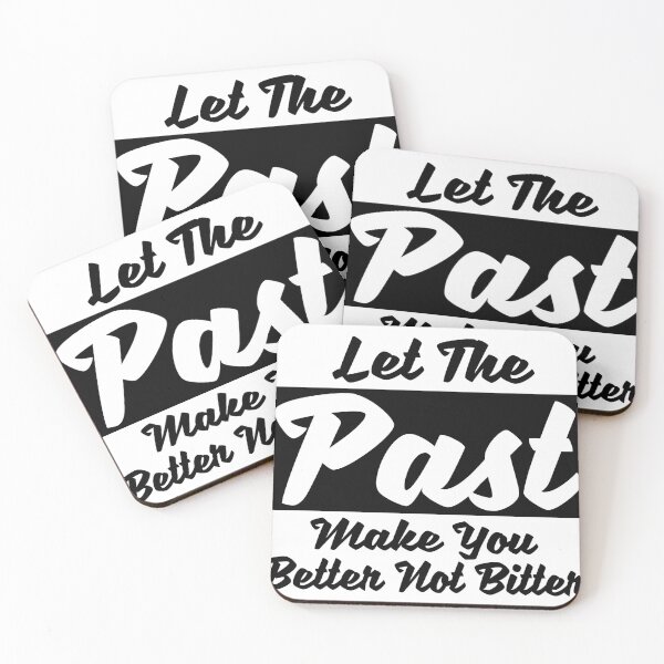 Item preview, Let The Past Make You Better Not Bitter designed and sold by Style2Vie.