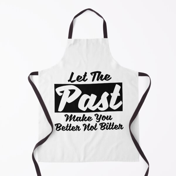 Item preview, Let The Past Make You Better Not Bitter designed and sold by Style2Vie.