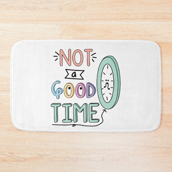 Item preview, Copy of Not a Good Time Quote designed and sold by TheBrightInk.