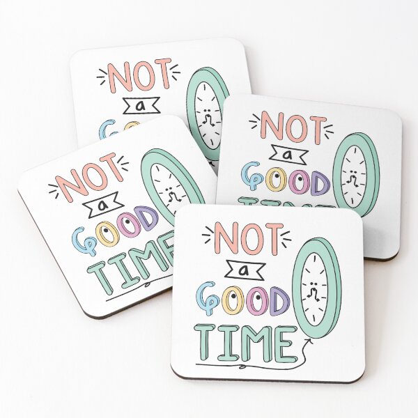 Item preview, Copy of Not a Good Time Quote designed and sold by TheBrightInk.
