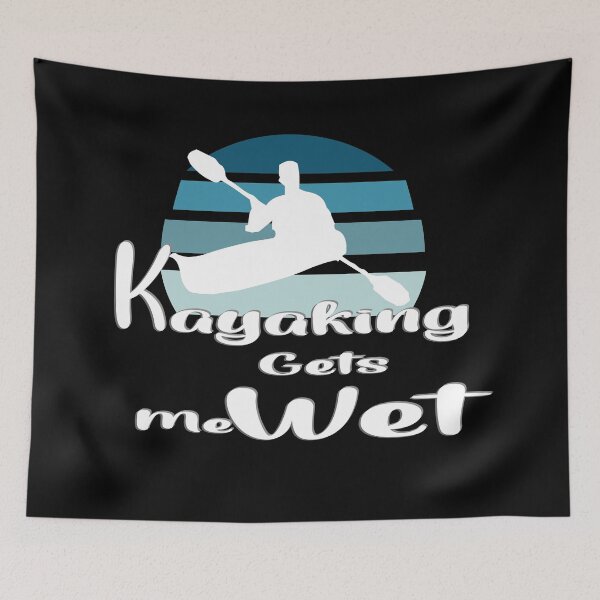 Item preview, Kayaking Gets Me Wet designed and sold by 0umStore.