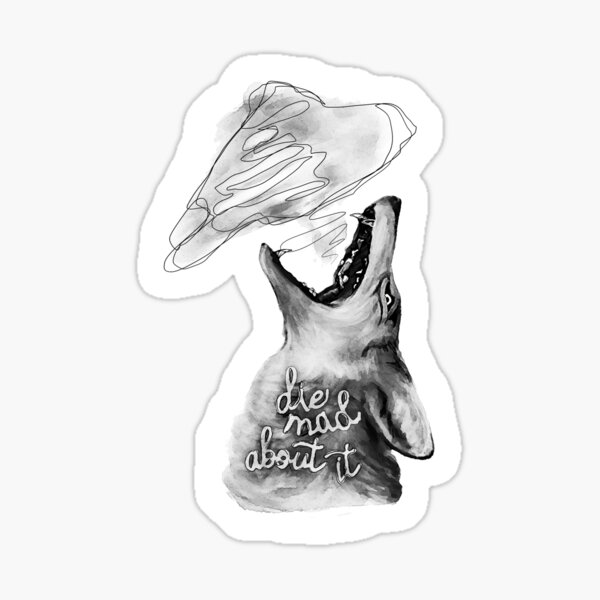 Item preview, Die Mad About It Coyote Howling designed and sold by SoulDogStudios.
