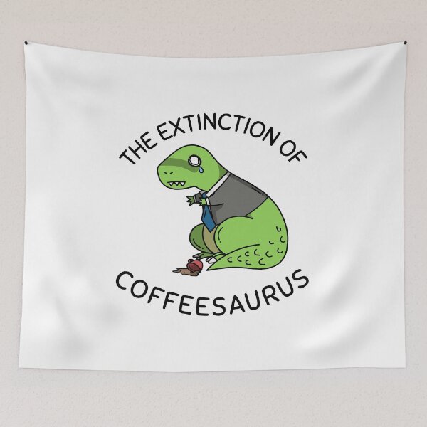 Item preview, The Extinction of Coffeesaurus Funny Dinosaur Coffee print designed and sold by jakehughes2015.