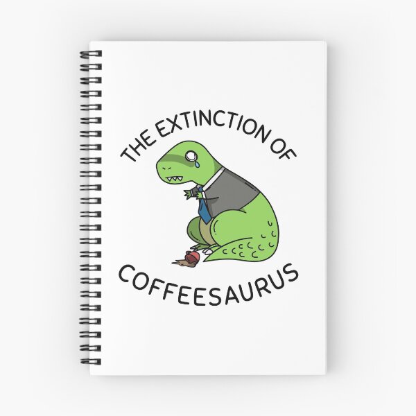 Item preview, The Extinction of Coffeesaurus Funny Dinosaur Coffee print designed and sold by jakehughes2015.