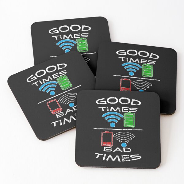 Item preview, Good Times Bad Times, strong WiFi, full battery designed and sold by xlshirt.