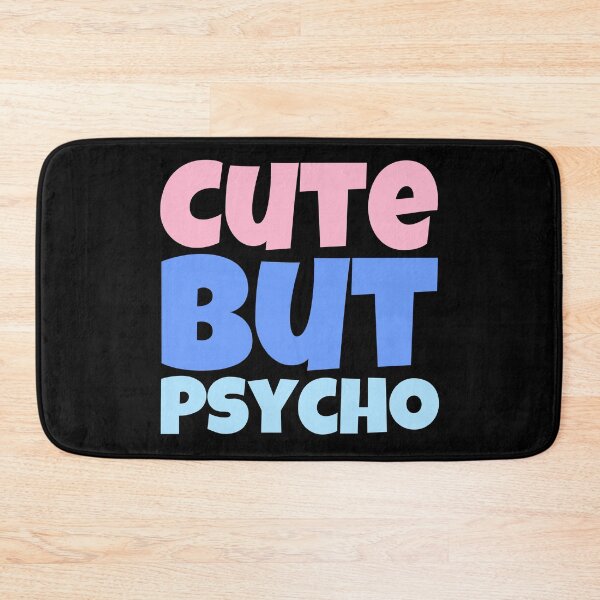 Item preview, Cute But Psycho designed and sold by hectorgool.