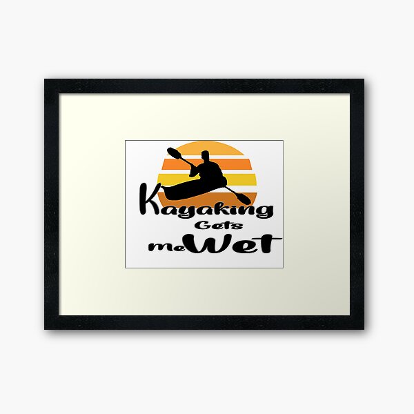 Item preview, Kayaking Gets Me Wet designed and sold by 0umStore.