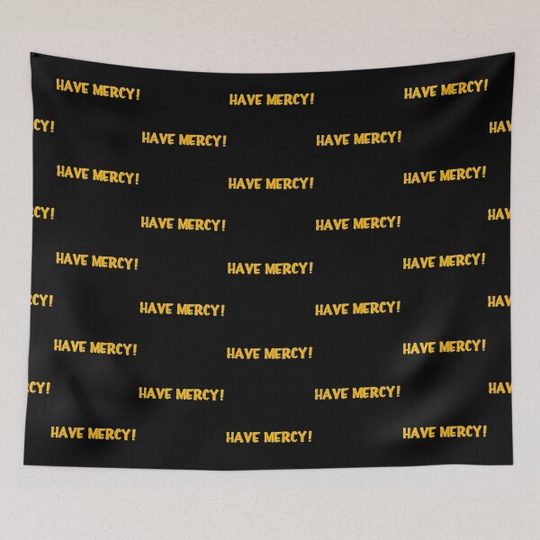Item preview, Have Mercy designed and sold by marisaj4488.