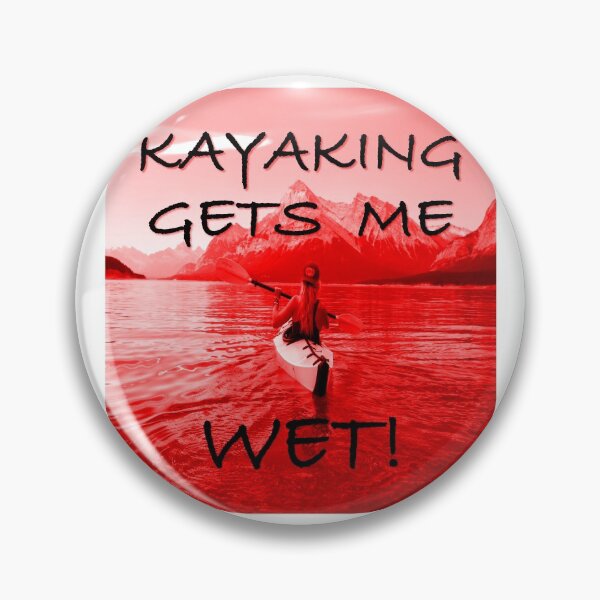 Item preview, Kayaking Gets Me Wet poster designed and sold by EdwardMonet.