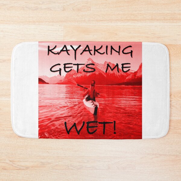 Item preview, Kayaking Gets Me Wet poster designed and sold by EdwardMonet.