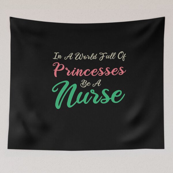 Item preview, In A World Full Of Princesses Be A Nurse , Funny Gift Idea For Nurse designed and sold by awesomedraw.