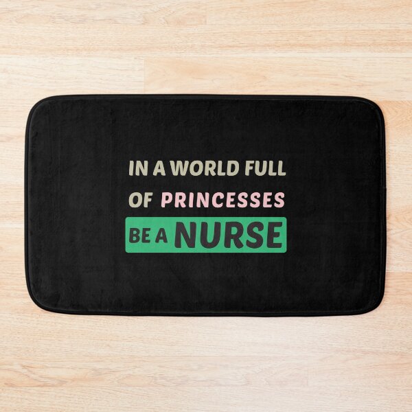 Item preview, In A World Full Of Princesses Be A Nurse , Funny Gift Idea For Nurse designed and sold by awesomedraw.
