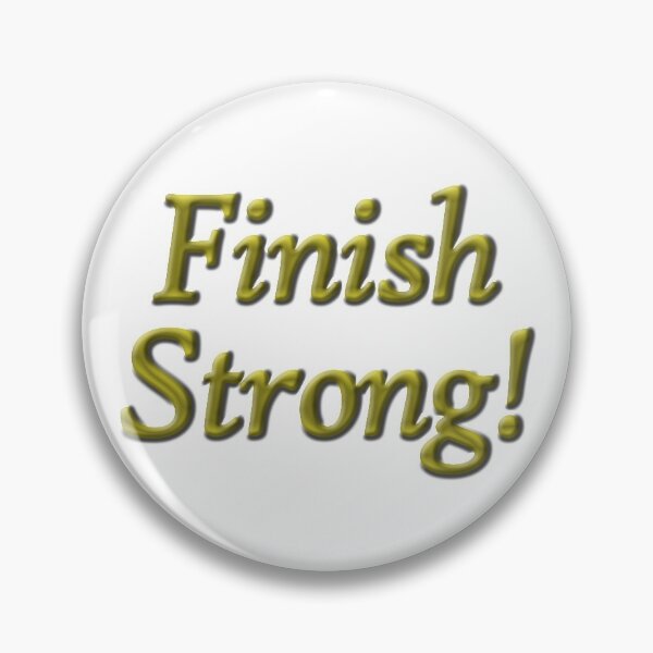 Item preview, Finish Strong a great theatre saying for ending positive designed and sold by SumoShark.