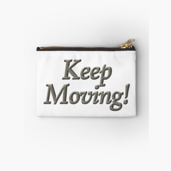 Item preview, Keep Moving fun saying for any occasion designed and sold by SumoShark.