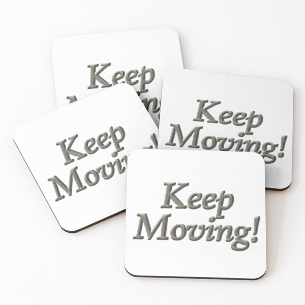 Item preview, Keep Moving fun saying for any occasion designed and sold by SumoShark.