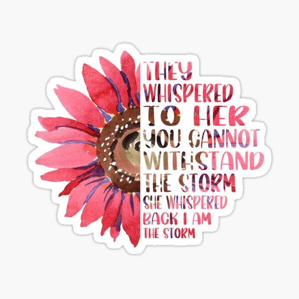 Item preview, They whispered to her you cannot withstand the storm Pink Sunflower designed and sold by Art-of-amine.
