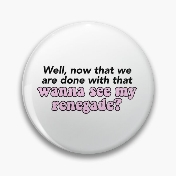 Item preview, Well, now that we are done with that, wanna see my renegade? designed and sold by courtneyklich.