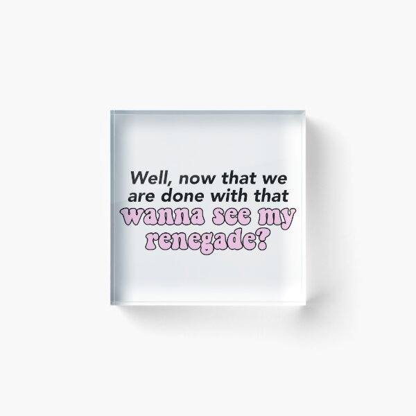 Item preview, Well, now that we are done with that, wanna see my renegade? designed and sold by courtneyklich.