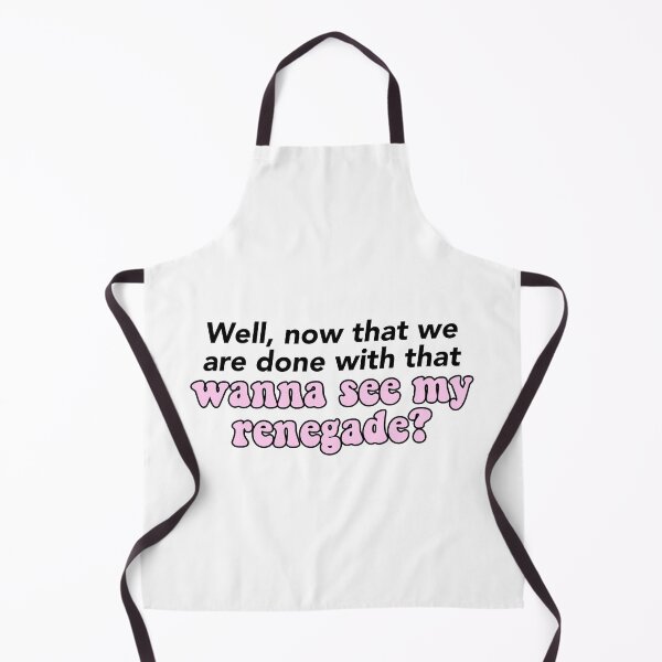 Item preview, Well, now that we are done with that, wanna see my renegade? designed and sold by courtneyklich.