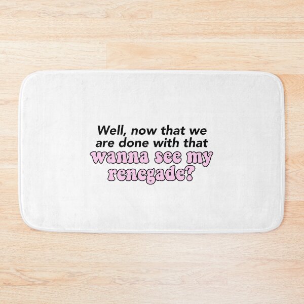 Item preview, Well, now that we are done with that, wanna see my renegade? designed and sold by courtneyklich.