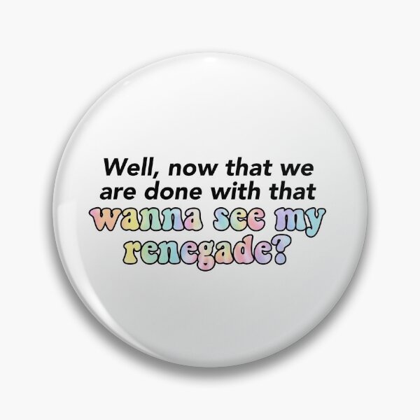 Item preview, Well, now that we are done with that, wanna see my renegade? designed and sold by courtneyklich.