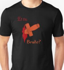 Shakespeare - Julius Caesar - et tu, Brute? Unisex T-Shirt