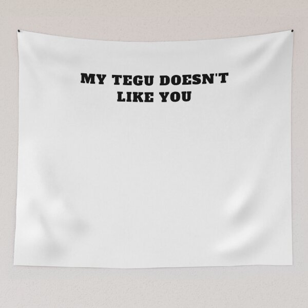 Item preview, My tegu doesn't like. you giant lizard designed and sold by Jeangel97.