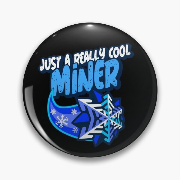 Item preview, Just A Really Cool Miner designed and sold by PunyPun.